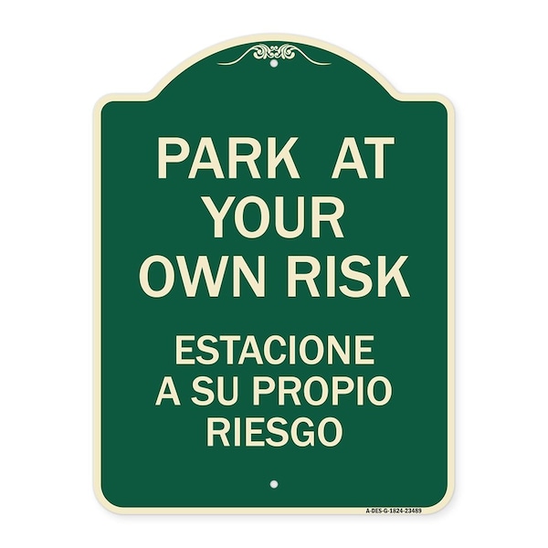 Park Your Own Risk Estacione Su Propio Riesgo Heavy-Gauge Aluminum Sign, 24" x 18", G-1824-23489